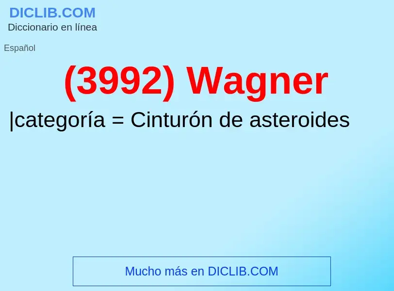 Qu'est-ce que (3992) Wagner - définition