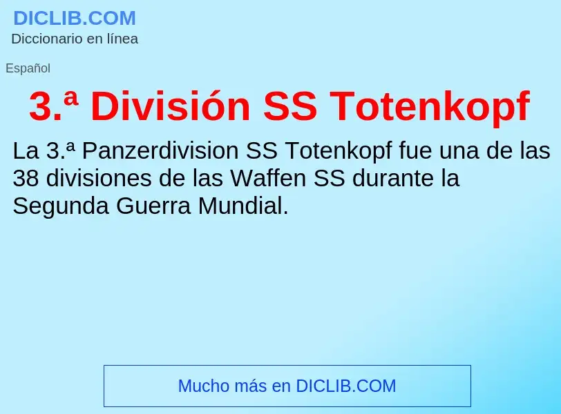 What is 3.ª División SS Totenkopf - meaning and definition