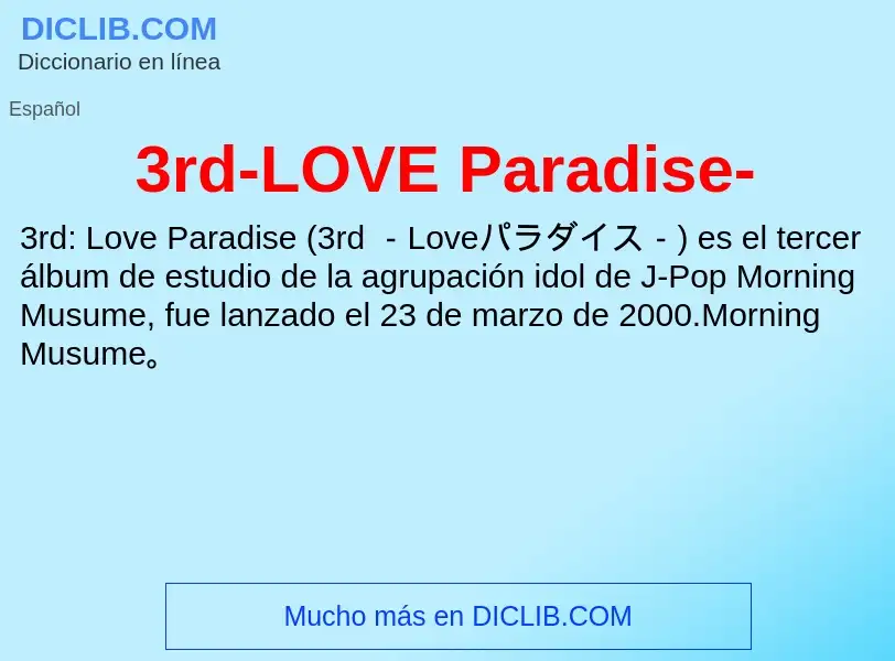 ¿Qué es 3rd-LOVE Paradise-? - significado y definición