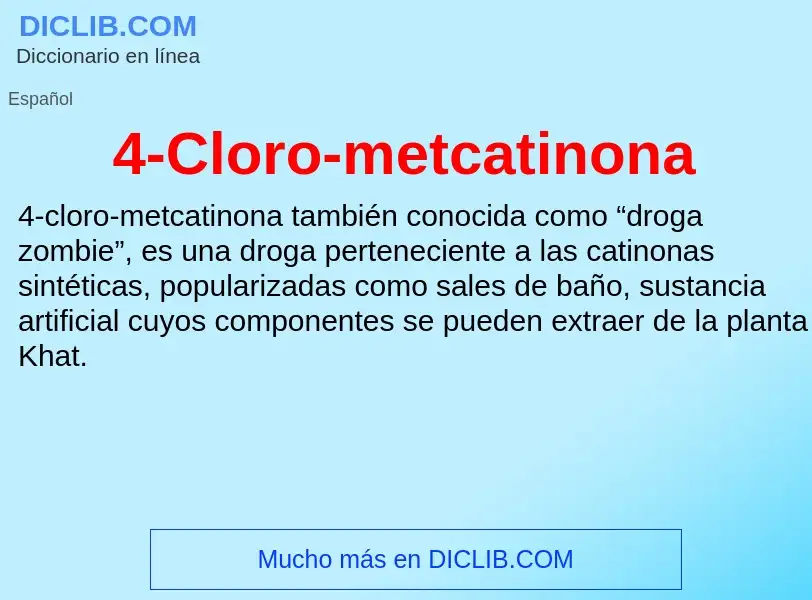 O que é 4-Cloro-metcatinona - definição, significado, conceito