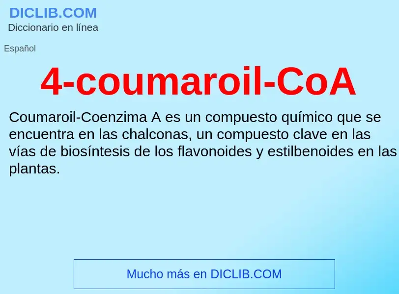 O que é 4-coumaroil-CoA - definição, significado, conceito