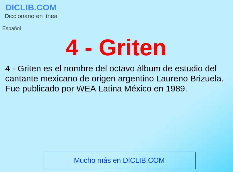 O que é 4 - Griten - definição, significado, conceito