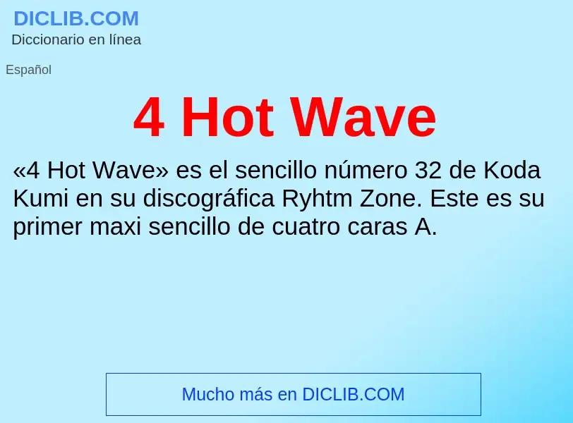 O que é 4 Hot Wave - definição, significado, conceito