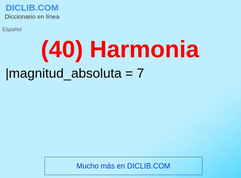 Что такое (40) Harmonia - определение