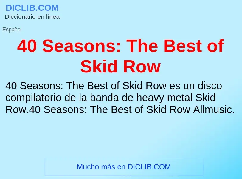 O que é 40 Seasons: The Best of Skid Row - definição, significado, conceito