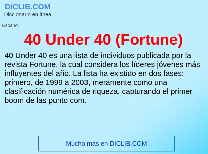 O que é 40 Under 40 (Fortune) - definição, significado, conceito