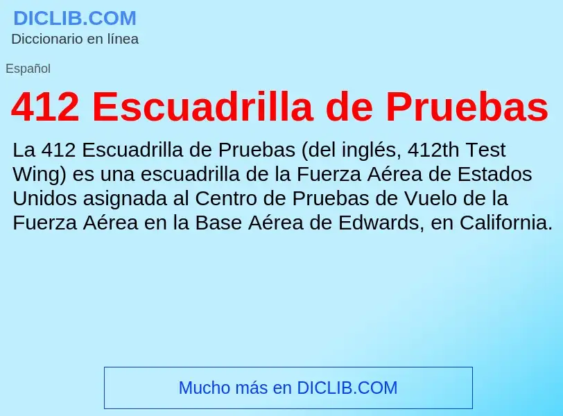 O que é 412 Escuadrilla de Pruebas - definição, significado, conceito