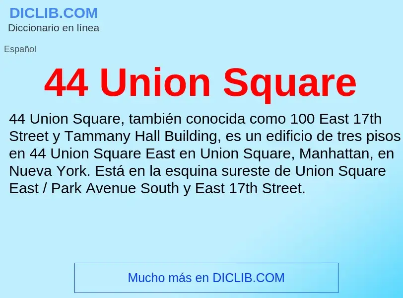 Qu'est-ce que 44 Union Square - définition