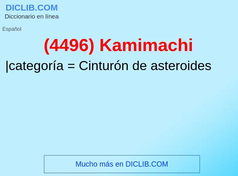 Qu'est-ce que (4496) Kamimachi - définition