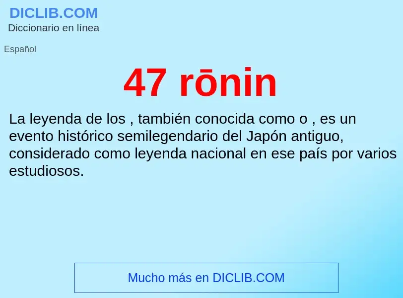 ¿Qué es 47 rōnin? - significado y definición