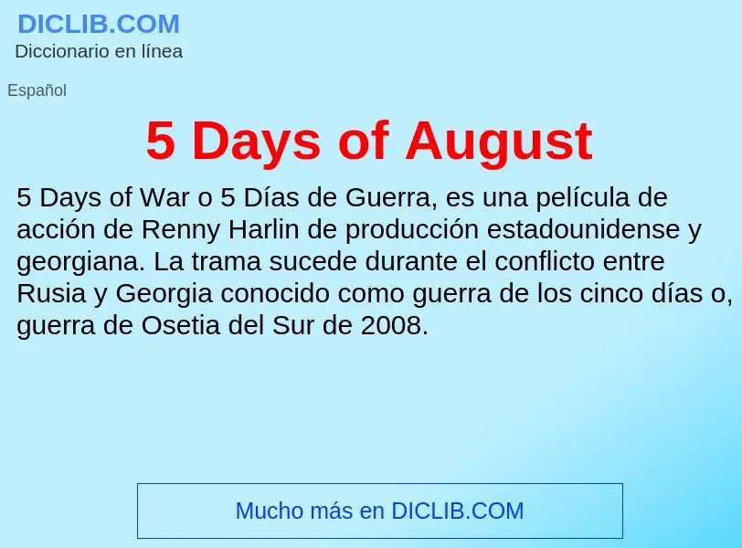 Che cos'è 5 Days of August - definizione