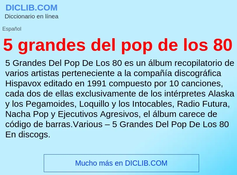 What is 5 grandes del pop de los 80 - meaning and definition