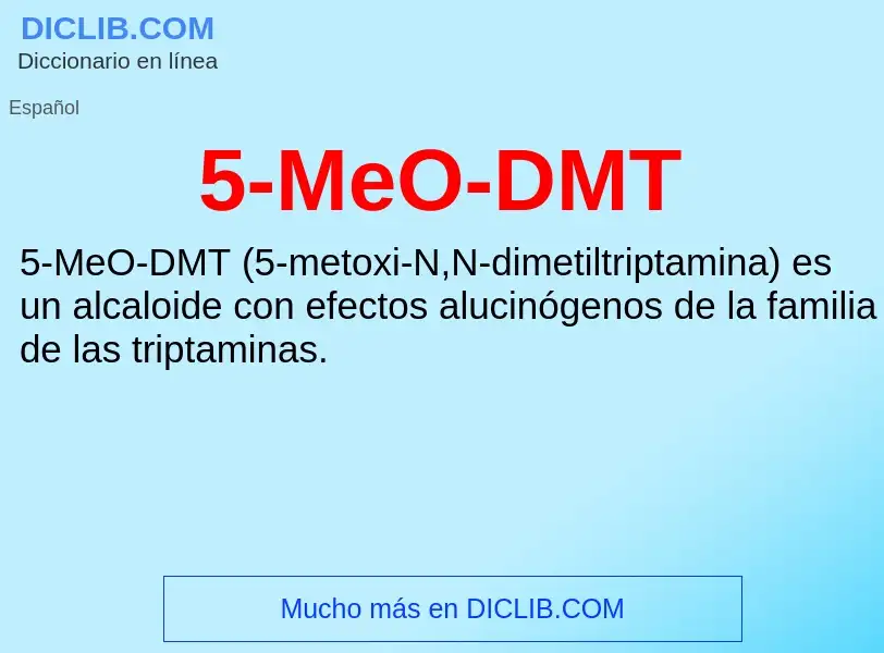 Qu'est-ce que 5-MeO-DMT - définition