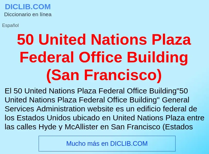 Что такое 50 United Nations Plaza Federal Office Building (San Francisco) - определение