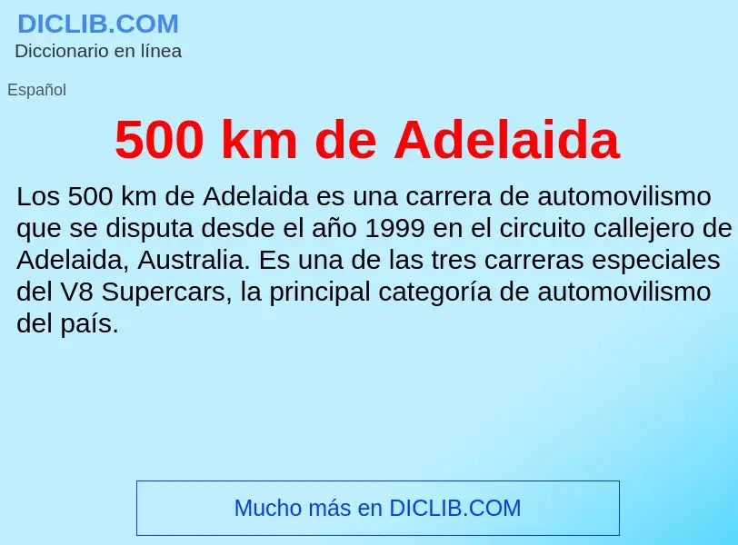 Что такое 500 km de Adelaida - определение