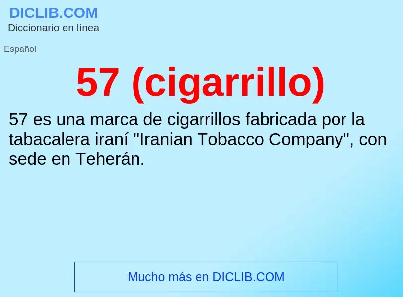 Что такое 57 (cigarrillo) - определение