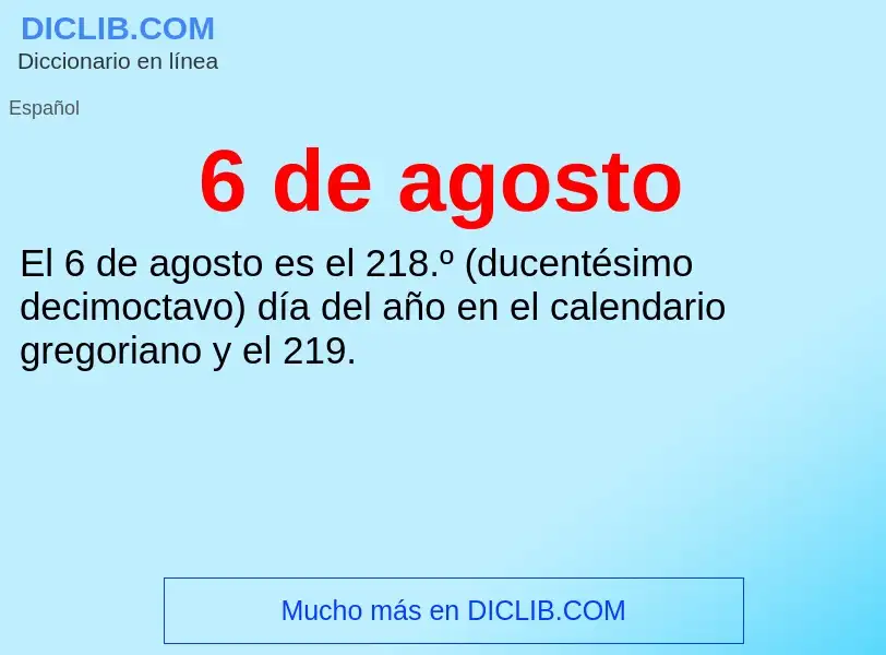 What is 6 de agosto - definition