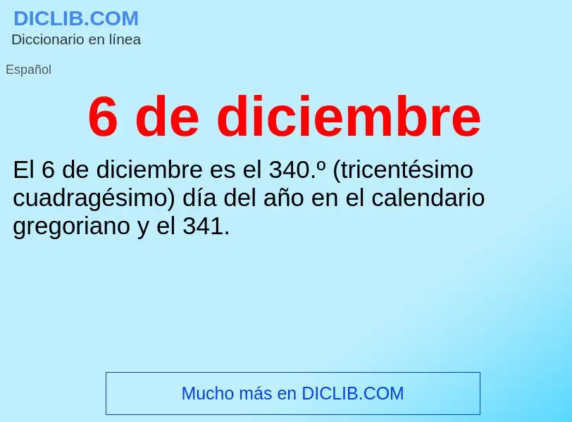 ¿Qué es 6 de diciembre? - significado y definición