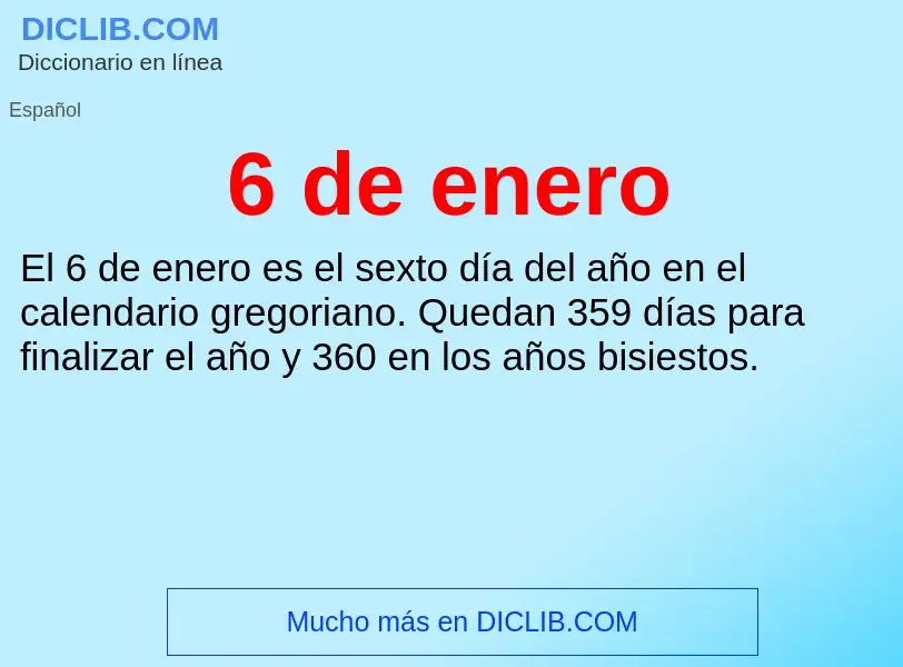 ¿Qué es 6 de enero? - significado y definición