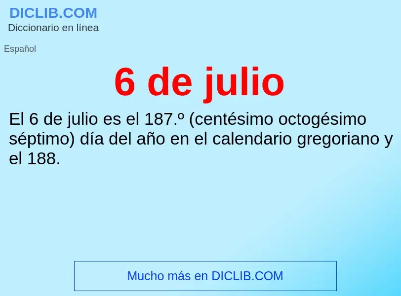 O que é 6 de julio - definição, significado, conceito