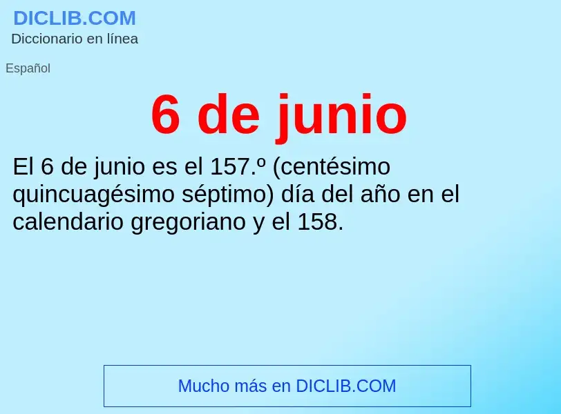 Wat is 6 de junio - definition