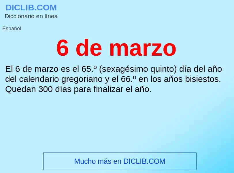 ¿Qué es 6 de marzo? - significado y definición