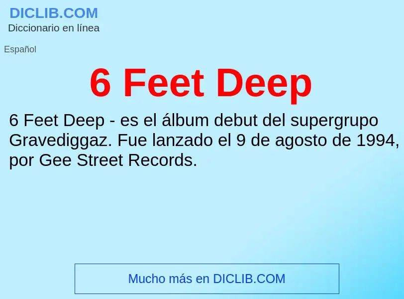 ¿Qué es 6 Feet Deep? - significado y definición