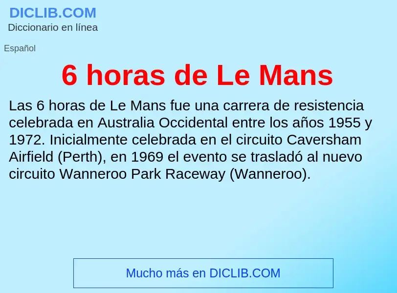 ¿Qué es 6 horas de Le Mans? - significado y definición