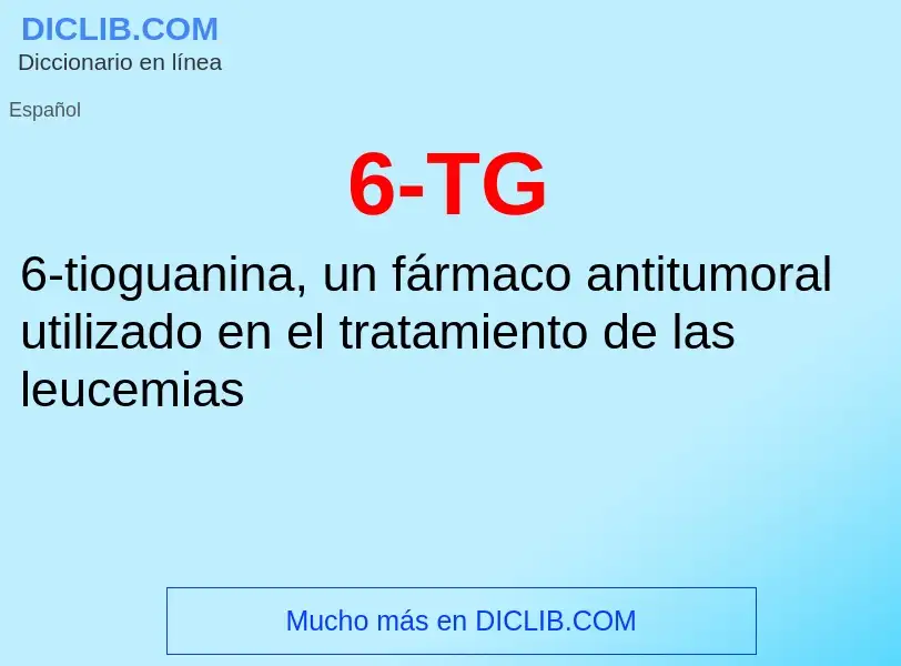 ¿Qué es 6-TG? - significado y definición