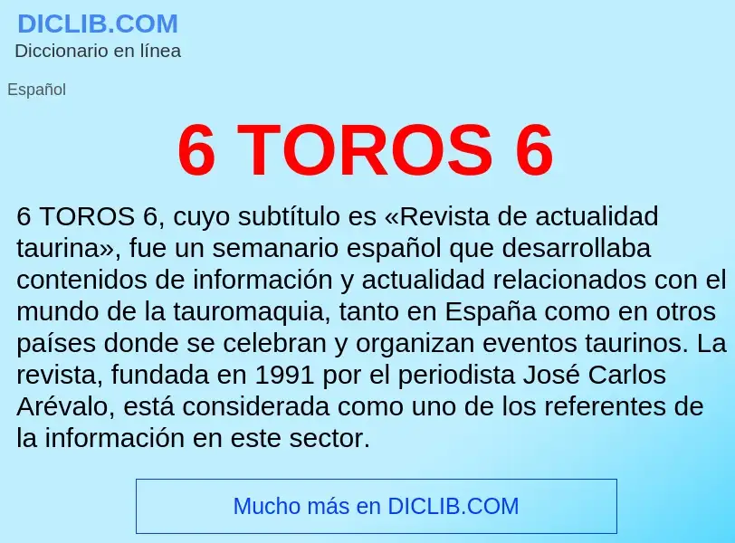 ¿Qué es 6 TOROS 6? - significado y definición