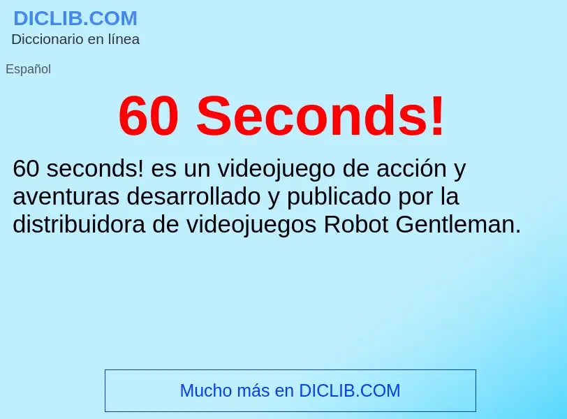 ¿Qué es 60 Seconds!? - significado y definición