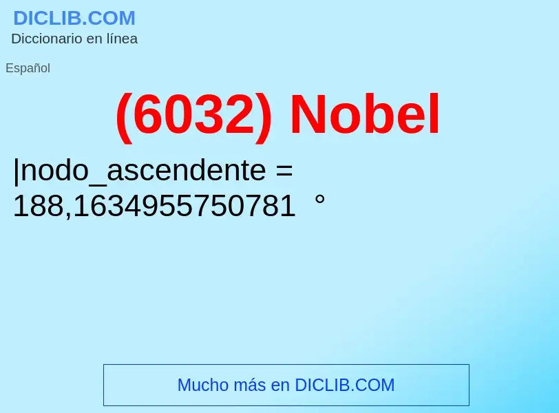 O que é (6032) Nobel - definição, significado, conceito