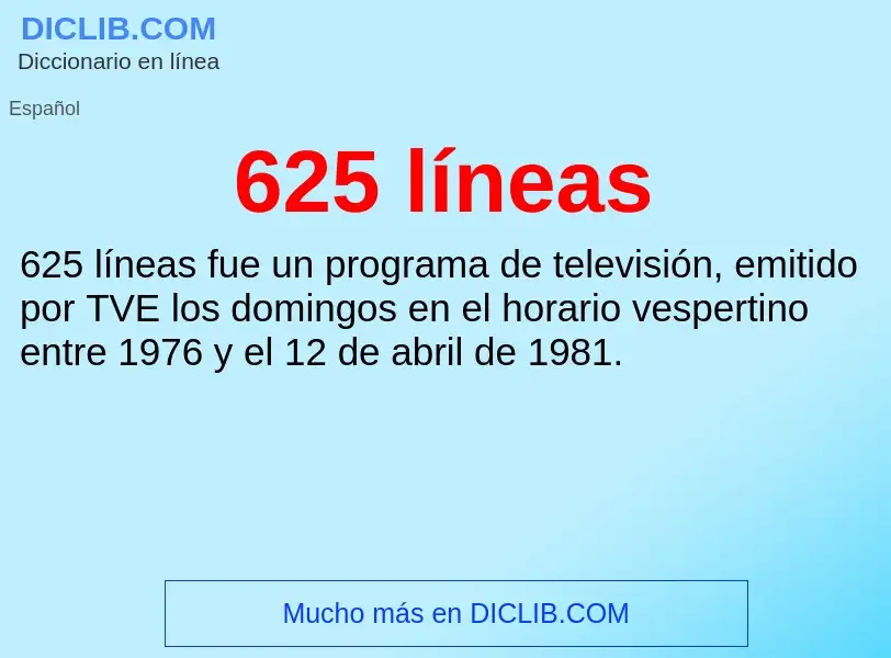 ¿Qué es 625 líneas? - significado y definición