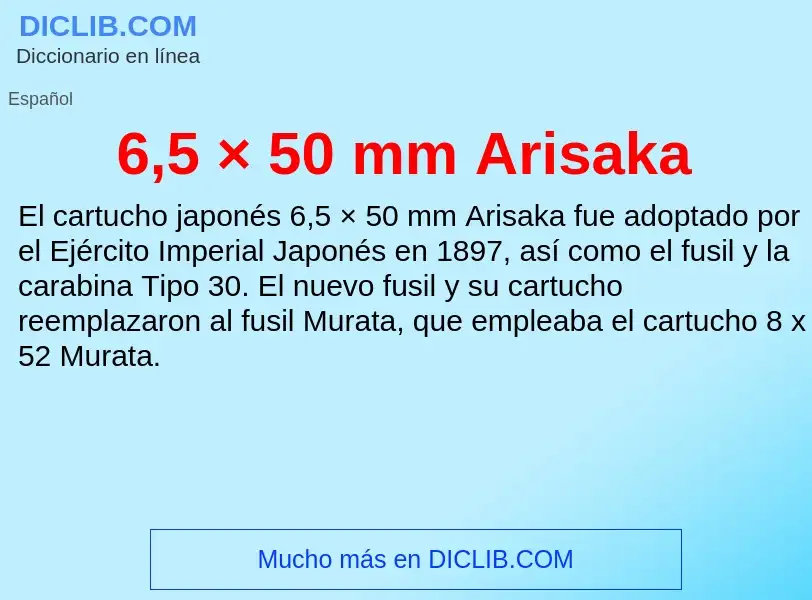 Qu'est-ce que 6,5 × 50 mm Arisaka - définition