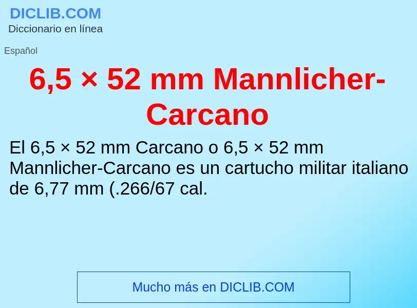 Qu'est-ce que 6,5 × 52 mm Mannlicher-Carcano - définition