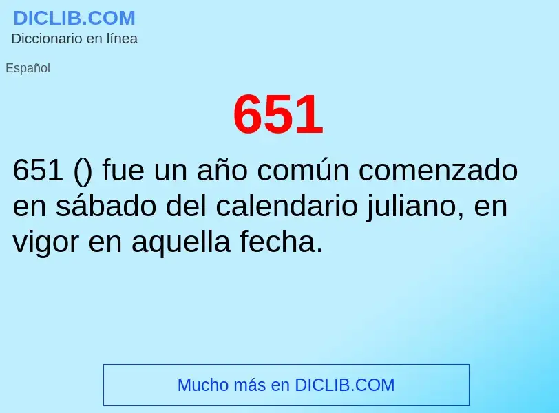 ¿Qué es 651? - significado y definición