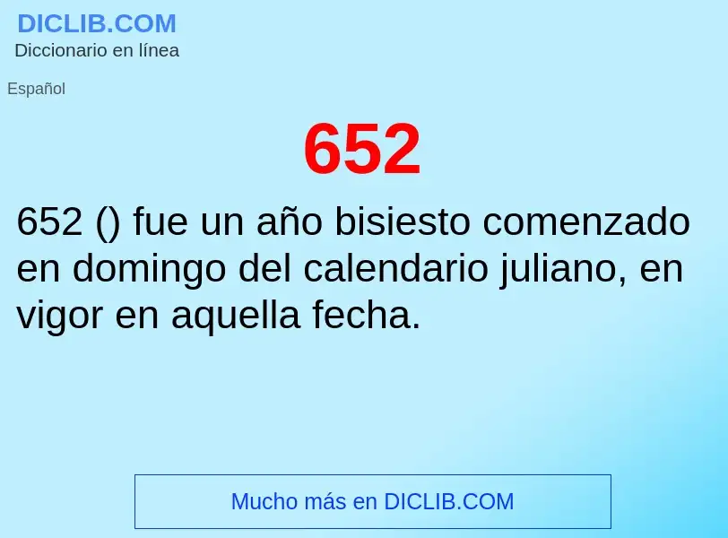 ¿Qué es 652? - significado y definición