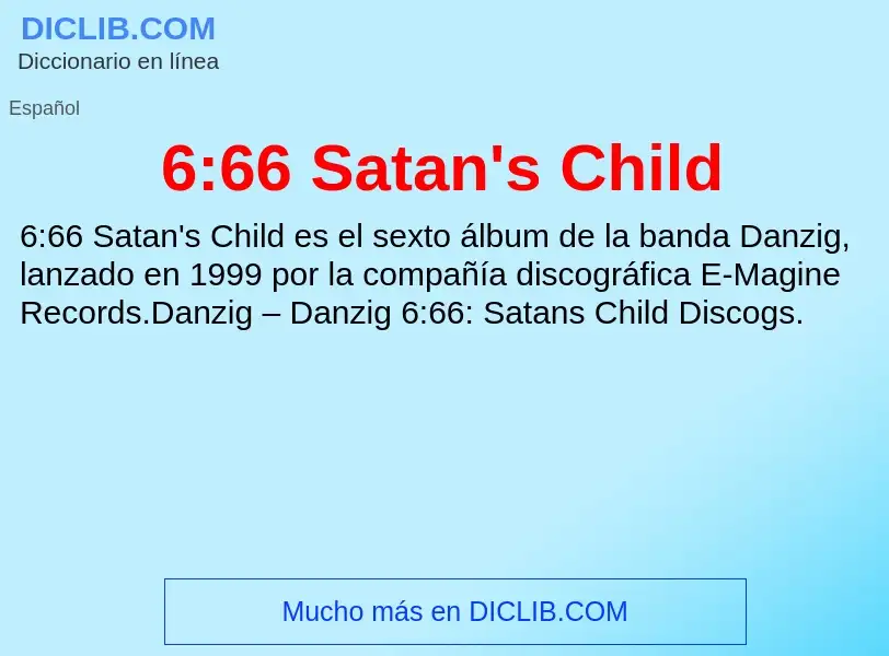 ¿Qué es 6:66 Satan's Child? - significado y definición