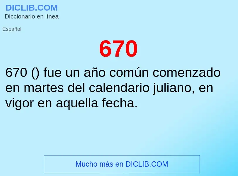 ¿Qué es 670? - significado y definición