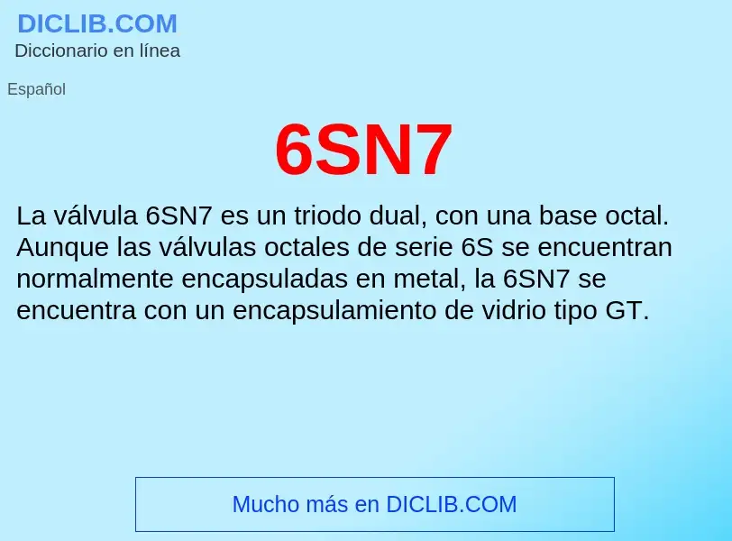 ¿Qué es 6SN7? - significado y definición