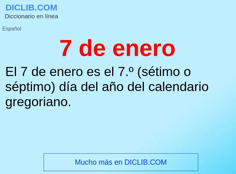 ¿Qué es 7 de enero? - significado y definición