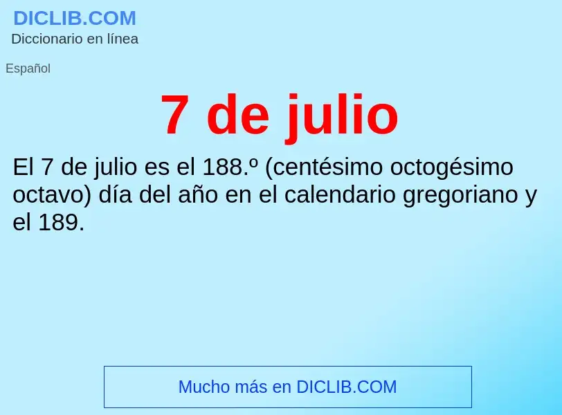 ¿Qué es 7 de julio? - significado y definición