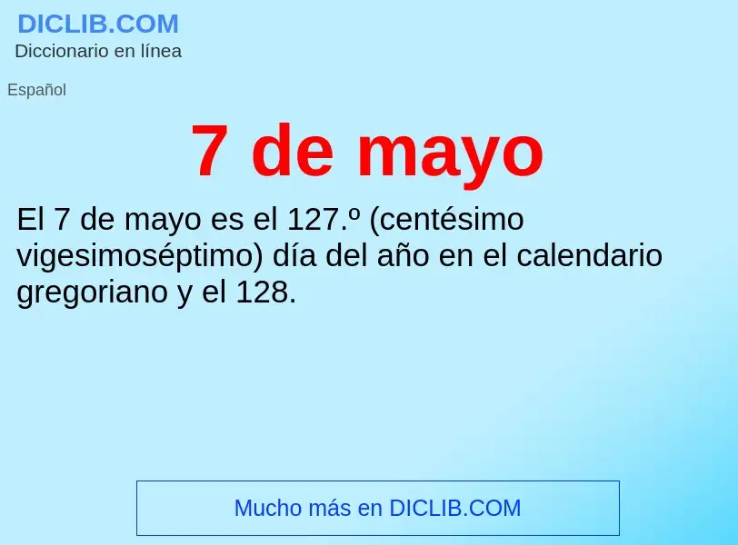 ¿Qué es 7 de mayo? - significado y definición