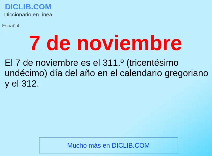 ¿Qué es 7 de noviembre? - significado y definición