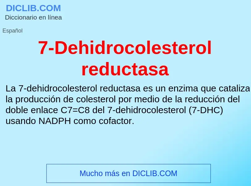 Что такое 7-Dehidrocolesterol reductasa - определение