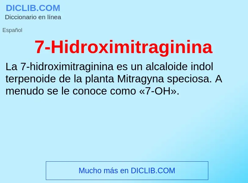 Что такое 7-Hidroximitraginina - определение