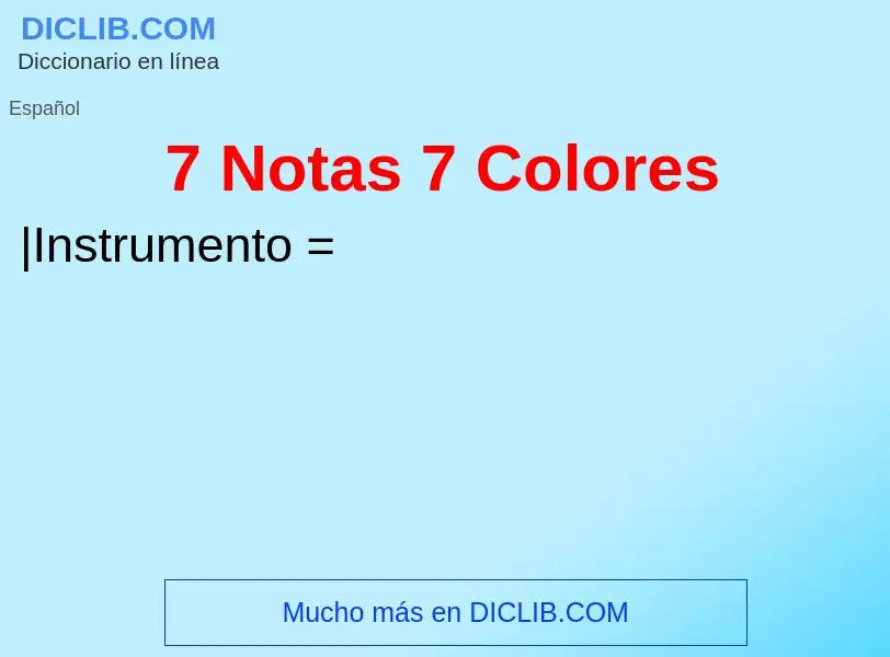 Wat is 7 Notas 7 Colores - definition