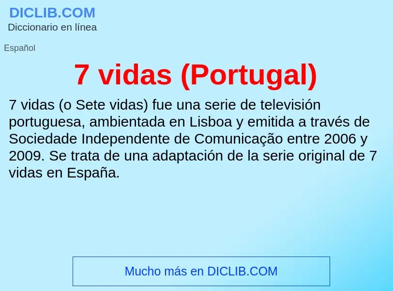 Qu'est-ce que 7 vidas (Portugal) - définition