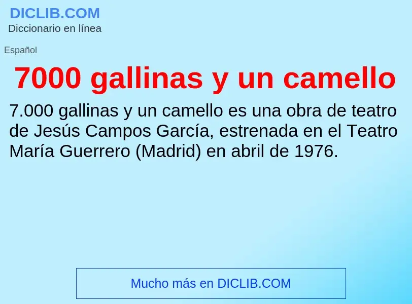 What is 7000 gallinas y un camello - meaning and definition