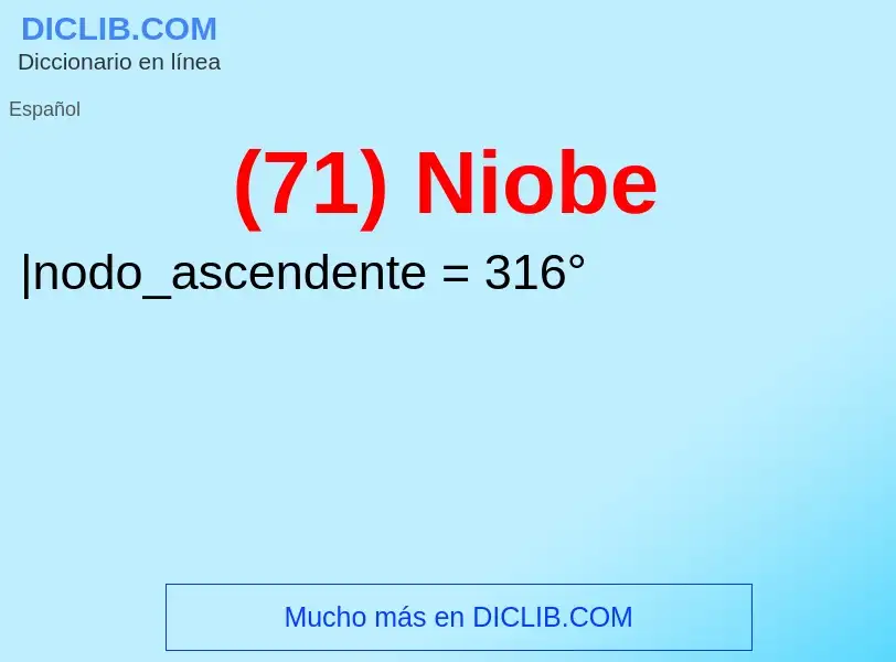 O que é (71) Niobe - definição, significado, conceito